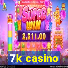 7k casino